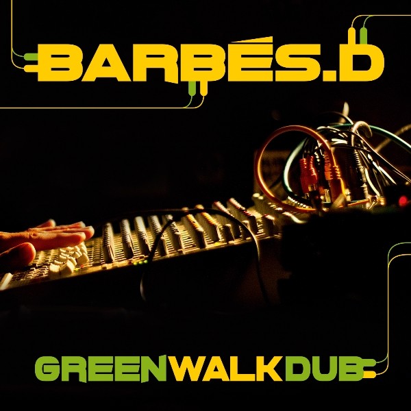 Barbes D : Green Walk Dub | LP / 33T  |  UK